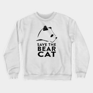 Save the Bear Cat Crewneck Sweatshirt